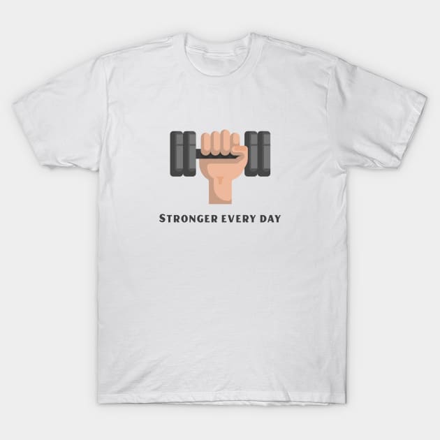 Stronger every day T-Shirt by Link Central